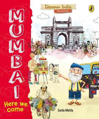 Book cover for Mumbai, Here We Come (Discover India City by City)