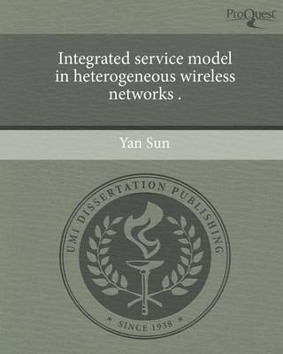 Book cover for Integrated Service Model in Heterogeneous Wireless Networks