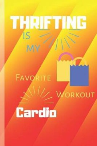 Cover of Thrifting Is My Favorite Cardio Workout