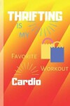 Book cover for Thrifting Is My Favorite Cardio Workout