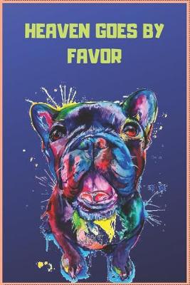 Book cover for Heaven Goes by Favor