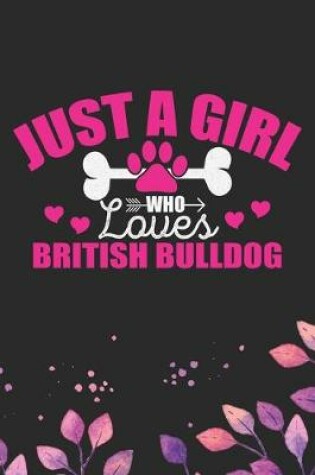 Cover of Just A Girl Who Loves British Bulldog