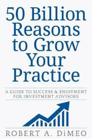 Cover of 50 Billion Reasons to Grow Your Practice
