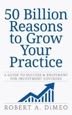 Book cover for 50 Billion Reasons to Grow Your Practice