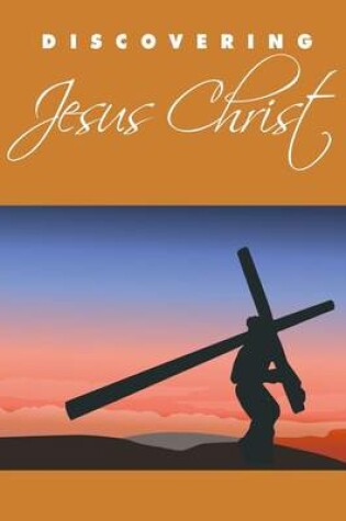 Cover of Discovering Jesus Christ