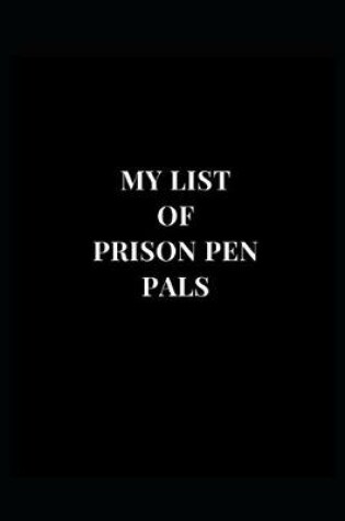Cover of My List Of Prison Pen Pals