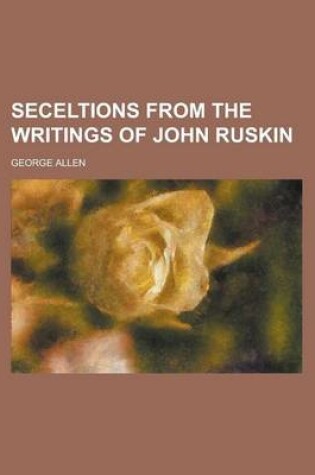 Cover of Seceltions from the Writings of John Ruskin