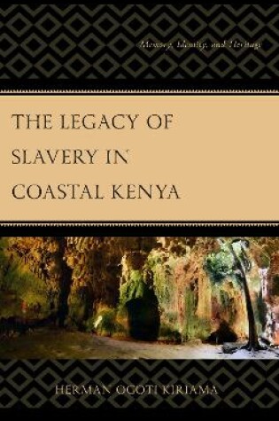 Cover of The Legacy of Slavery in Coastal Kenya