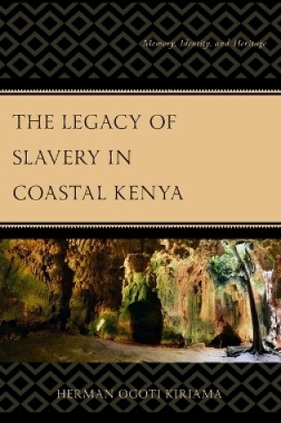 Cover of The Legacy of Slavery in Coastal Kenya