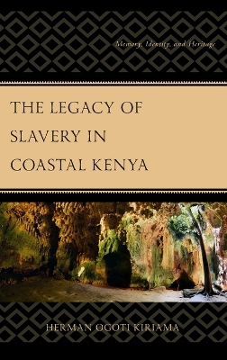 Book cover for The Legacy of Slavery in Coastal Kenya