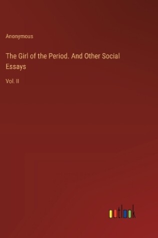 Cover of The Girl of the Period. And Other Social Essays