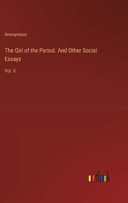 Book cover for The Girl of the Period. And Other Social Essays