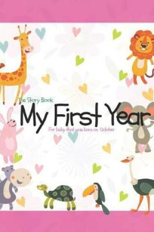 Cover of The Story Book My First Year for Baby That Was Born on October