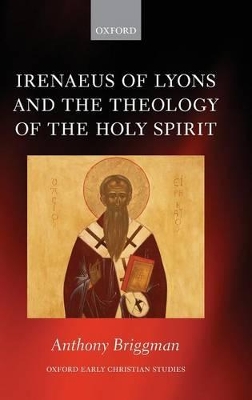 Cover of Irenaeus of Lyons and the Theology of the Holy Spirit