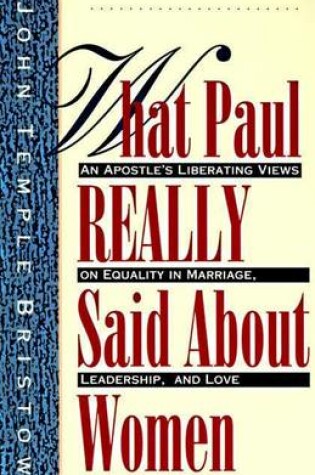 Cover of What Paul Really Said About Women