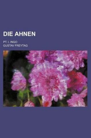 Cover of Die Ahnen; PT. I, Ingo