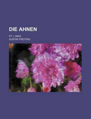 Book cover for Die Ahnen; PT. I, Ingo