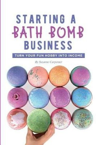 Cover of Starting a Bath Bomb Business