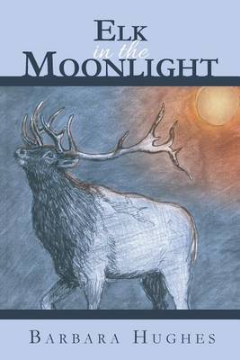 Book cover for Elk in the Moonlight