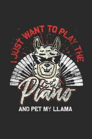 Cover of I Just Want To Play The Piano And Pet My Honey Llama