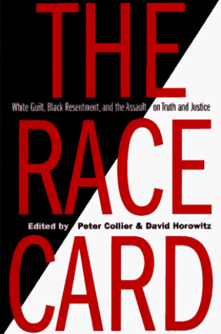 Cover of The Race Card: White Guilt, Black Resentment, and the Assault on Truth and Justice