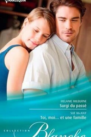 Cover of Surgi Du Passe - Toi, Moi... Et Une Famille