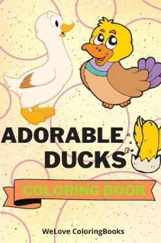 Cover of Adorable Ducks Coloring Book