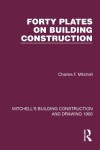 Book cover for Forty Plates on Building Construction