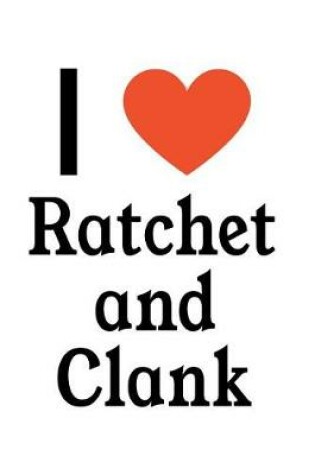 Cover of I Love Ratchet and Clank