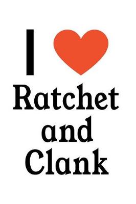 Book cover for I Love Ratchet and Clank