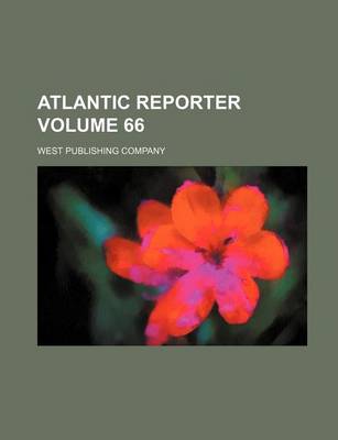 Book cover for Atlantic Reporter Volume 66