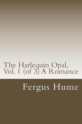 Book cover for The Harlequin Opal, Vol. 1 (of 3) a Romance