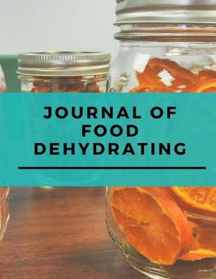 Book cover for JOURNAL OF Food Dehydrating