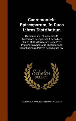 Book cover for Caeremoniele Episcoporum, in Duos Libros Distributum