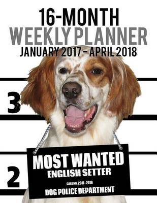 Cover of 2017-2018 Weekly Planner - Most Wanted English Setter