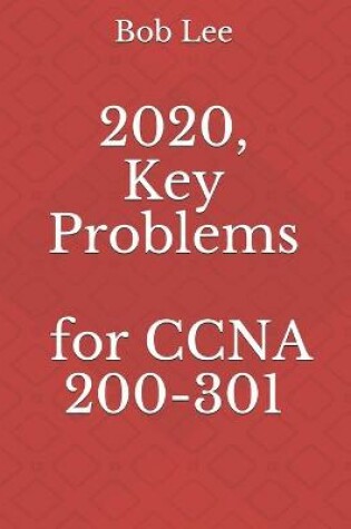 Cover of 2020, Key Problems for CCNA 200-301