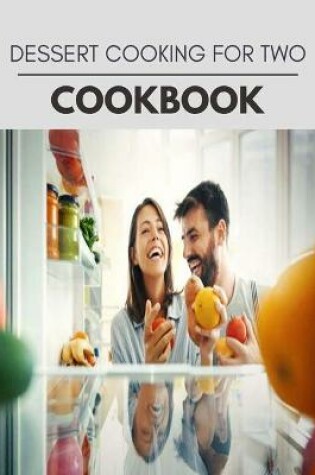 Cover of Dessert Cooking For Two Cookbook