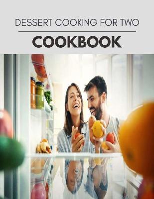 Book cover for Dessert Cooking For Two Cookbook