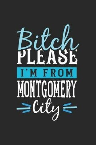 Cover of Bitch Please I'm From Montgomery City