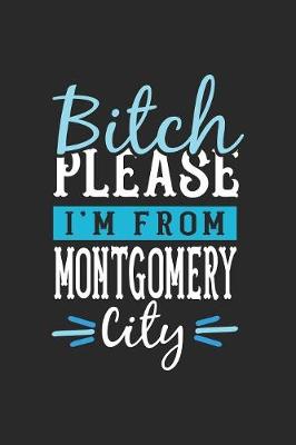 Book cover for Bitch Please I'm From Montgomery City