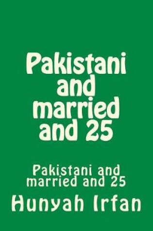 Cover of Pakistani and Married and 25