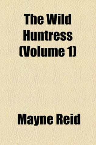 Cover of The Wild Huntress (Volume 1)