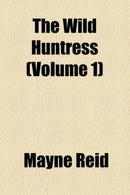 Book cover for The Wild Huntress (Volume 1)