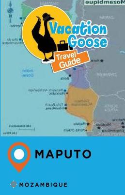 Book cover for Vacation Goose Travel Guide Maputo Mozambique