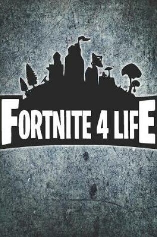 Cover of Fortnite 4 Life Journal Notebook