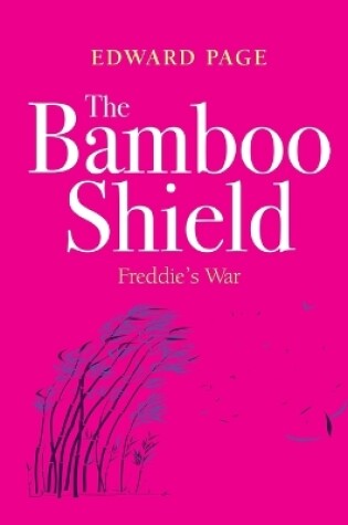 Cover of The Bamboo Shield (Freddie's War)