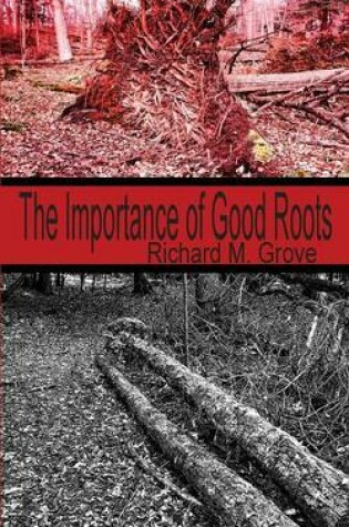Cover of The Importance of Good Roots