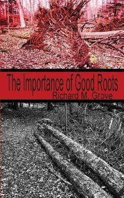 Book cover for The Importance of Good Roots