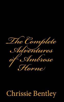 Book cover for The Complete Adventures of Ambrose Horne