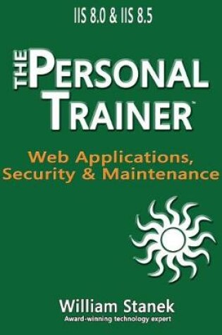 Cover of IIS 8 Web Applications, Security & Maintenance